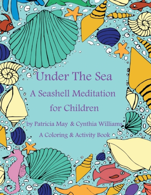 A Seashell Meditation for Children Coloring/Activity Book : Under the Sea, Paperback / softback Book