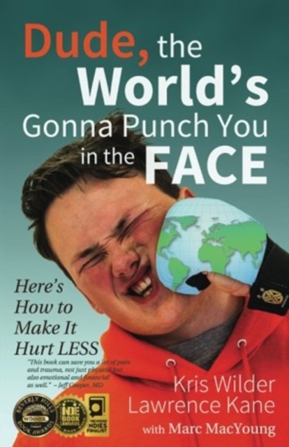 Dude, The World's Gonna Punch You in the Face : Here's How to Make it Hurt Less, Paperback / softback Book