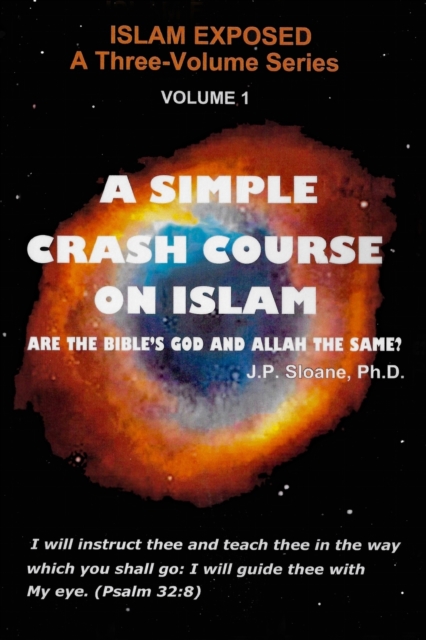 A Simple Crash Course on Islam : Are the Bible's God and Allah the Same?, Paperback / softback Book