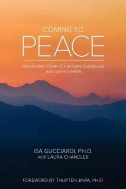Coming to Peace : Resolving Conflict Within Ourselves and With Others, Paperback / softback Book