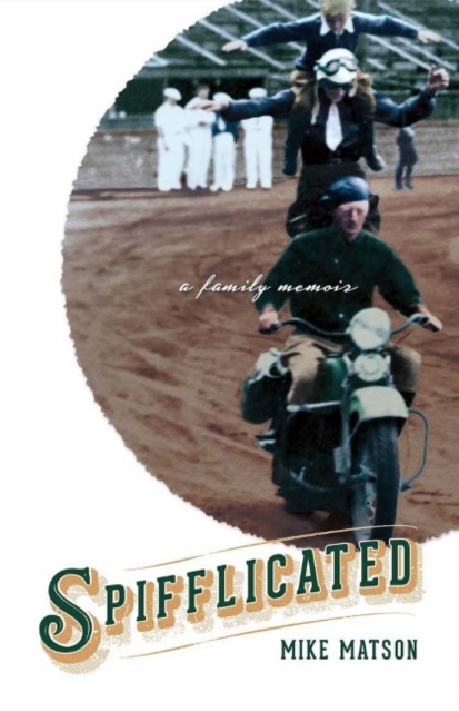 Spifflicated : A Family Memoir, Paperback / softback Book