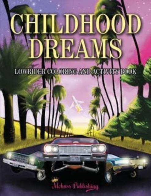 Childhood Dreams : Lowrider Coloring Book, Paperback / softback Book