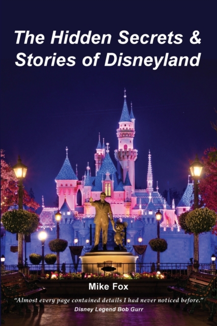 The Hidden Secrets & Stories of Disneyland, Paperback / softback Book