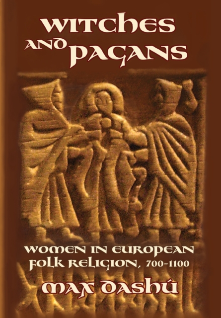 Witches and Pagans : Women in European Folk Religion, 700-1100, Paperback / softback Book