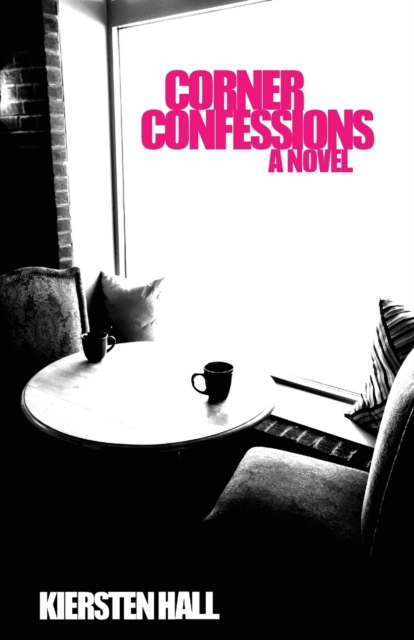 Corner Confessions : Everyone Has a Secret. What's Yours?, Paperback / softback Book