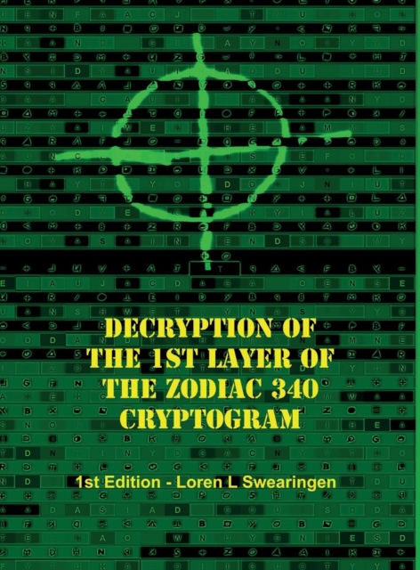 Decryption of the 1st Layer of the Zodiac 340 Cryptogram, Hardback Book