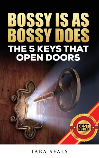 Bossy Is as Bossy Does : The 5 Keys That Open Doors, Hardback Book