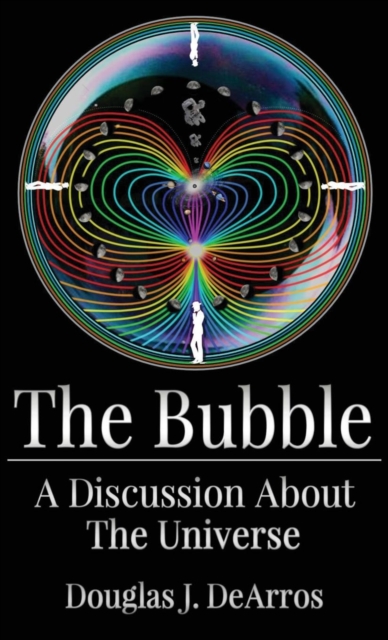 The Bubble : A Discussion About the Universe, Hardback Book