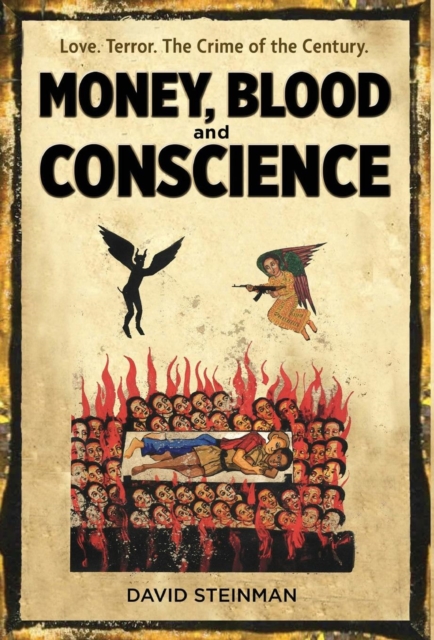 Money, Blood & Conscience : A Novel of Ethiopia's Democracy Revolution, Hardback Book