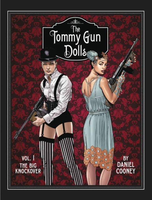 Tommy Gun Dolls Hc, Volume 1, Hardback Book