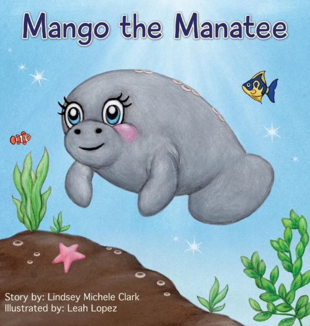 Mango the Manatee, Hardback Book