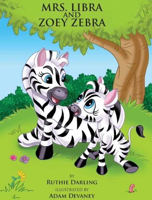 Mrs. Libra and Zoey Zebra, Hardback Book