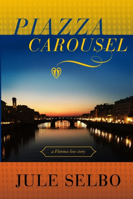 Piazza Carousel : A Florence Love Story, Paperback / softback Book