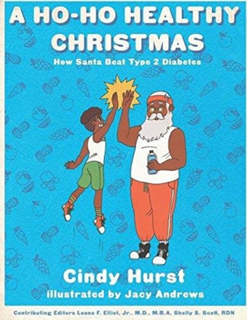 A Ho-Ho Healthy Christmas : How Santa Beat Type 2 Diabetes, Paperback / softback Book