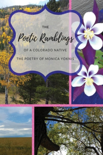 The Poetic Ramblings of a Colorado Native, Paperback / softback Book