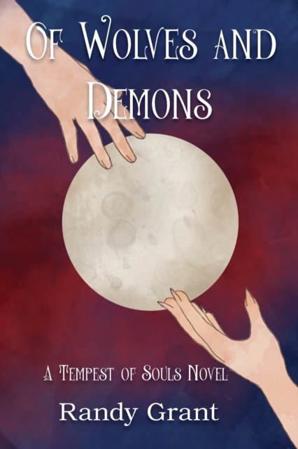 Of Wolves and Demons : A Tempest of Souls Novel, Paperback / softback Book