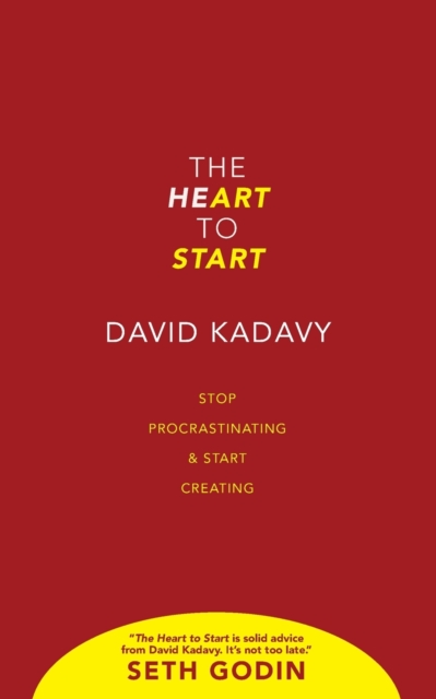 The Heart to Start : Stop Procrastinating & Start Creating, Paperback / softback Book