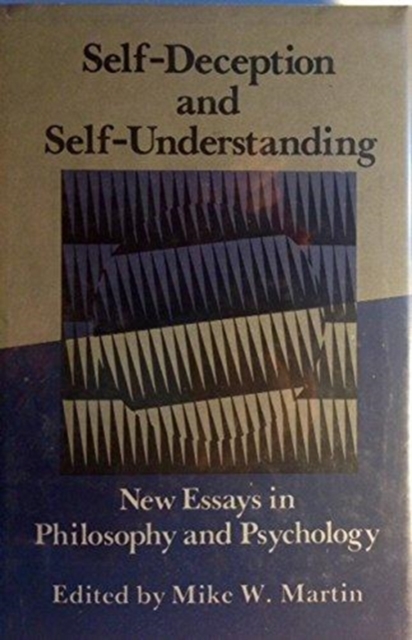 Self Deception and Self Understanding : New Essays in Philosophy and Psychology, Hardback Book