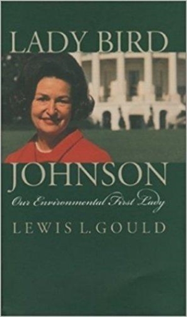 Lady Bird Johnson and the Environment, Hardback Book