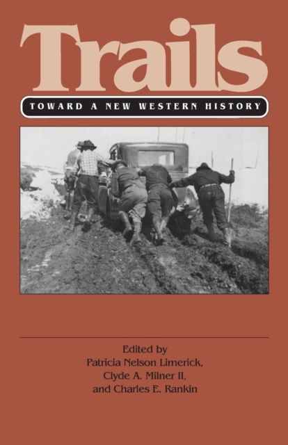 Trails : Toward a New Western History, Paperback / softback Book