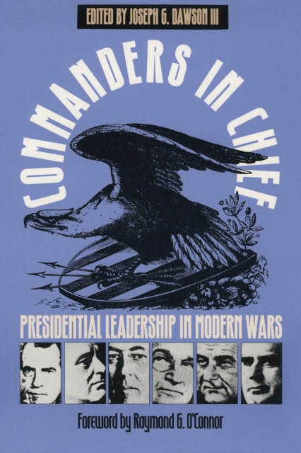 Commanders in Chief : Presidential Leadership in Modern Wars, Paperback / softback Book