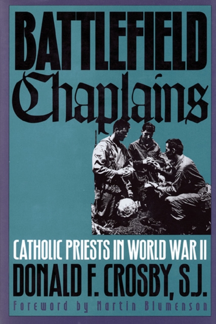Battlefield Chaplains : Catholic Priests in World War II, Paperback / softback Book
