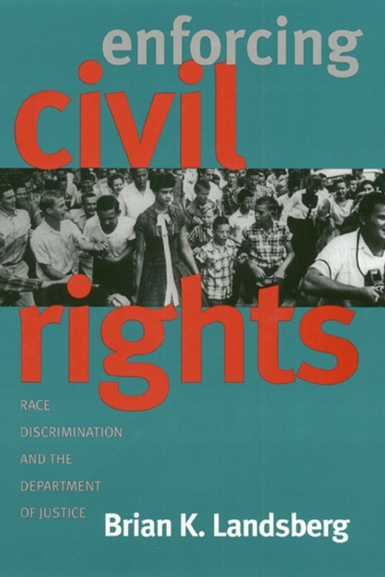 Enforcing Civil Rights : Race Discrimination and the Department of Justice, Hardback Book