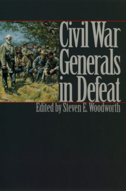 Civil War Generals in Defeat, Hardback Book