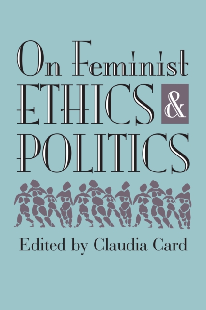 On Feminist Ethics and Politics, Hardback Book