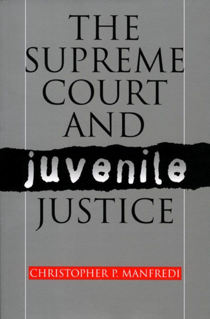 The Supreme Court and Juvenile Justice, Paperback / softback Book