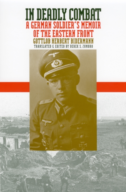 In Deadly Combat : A German Soldier's Memoir of the Eastern Front, Paperback / softback Book