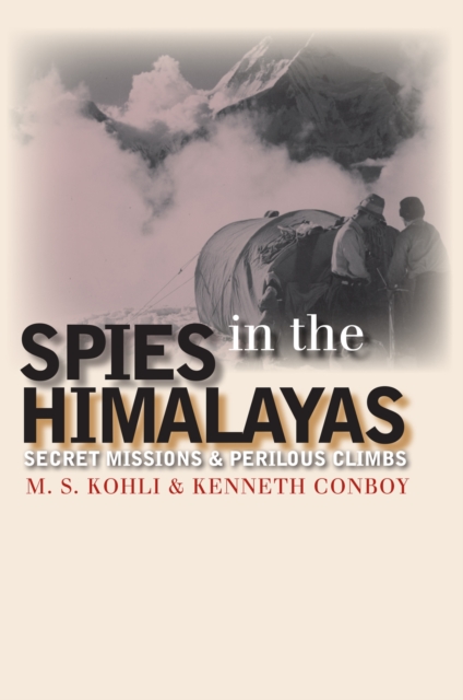 Spies in the Himalayas : Secret Missions and Perilous Climbs, Hardback Book