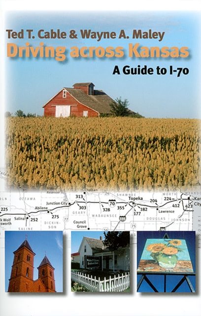 Driving Across Kansas : A Guide to I-70, Paperback / softback Book