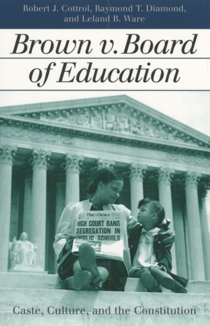 Brown V. Board of Education : Caste, Culture, and the Constitution, Paperback / softback Book
