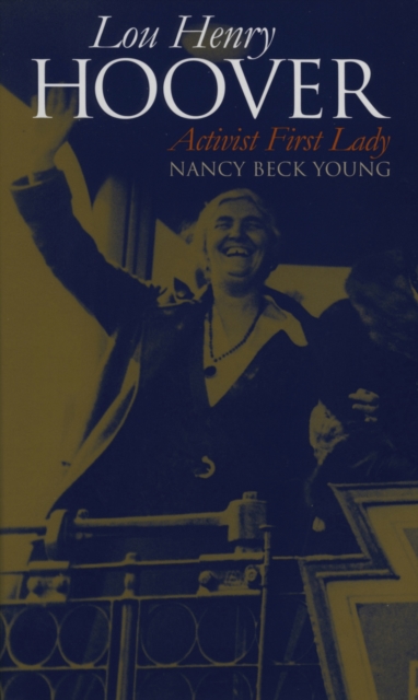 Lou Henry Hoover : Activist First Lady, Hardback Book