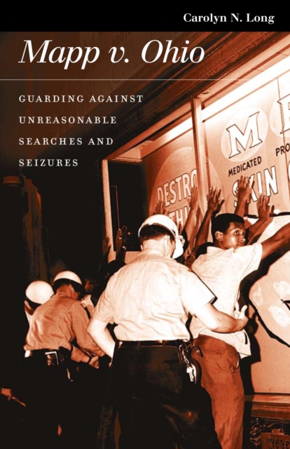 Mapp Versus Ohio : Guarding Against Unreasonable Searches and Seizures, Hardback Book