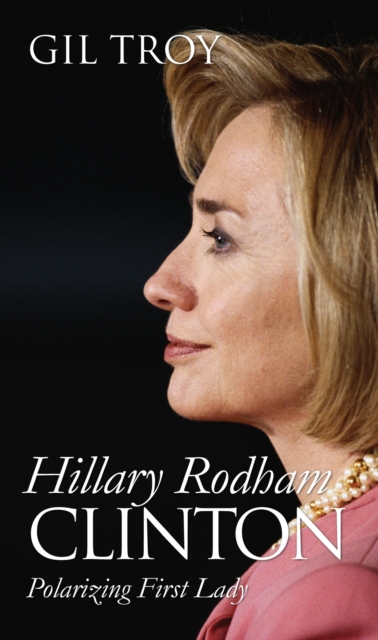 Hillary Rodham Clinton : Polarizing First Lady, Paperback / softback Book