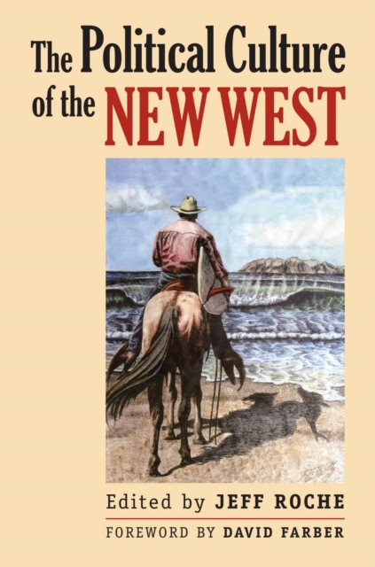 The Political Culture of the New West, Hardback Book