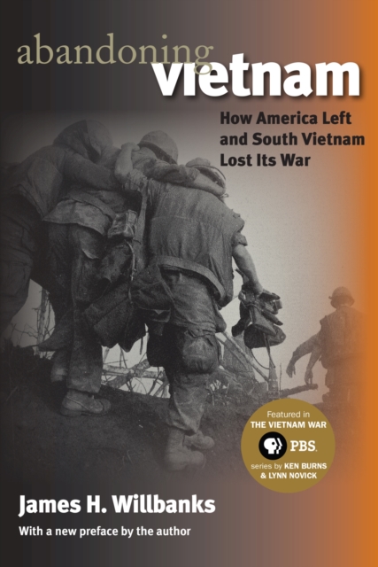 Abandoning Vietnam : How America Left and South Vietnam Lost Its War, Paperback / softback Book