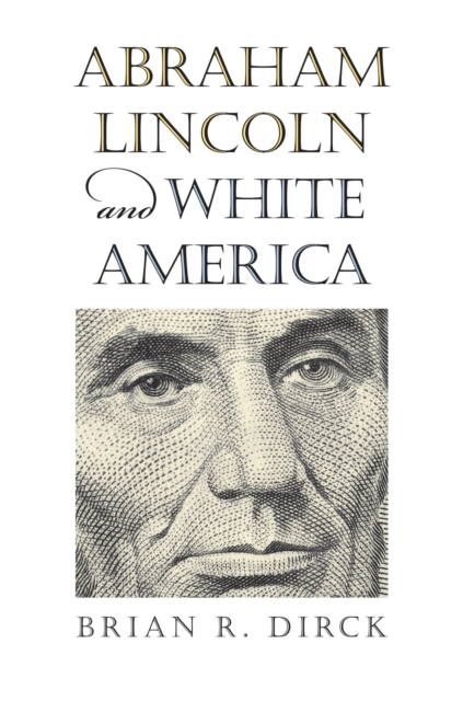 Abraham Lincoln and White America, Hardback Book