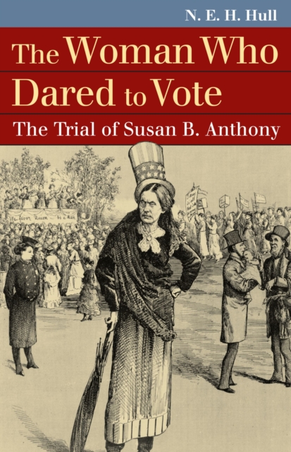 The Woman Who Dared to Vote : The Trial of Susan B. Anthony, Paperback / softback Book