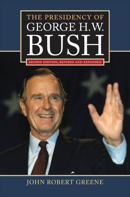 The Presidency of George H.W. Bush, Hardback Book