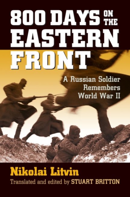 800 Days on the Eastern Front : A Russian Soldier Remembers World War II, Paperback / softback Book