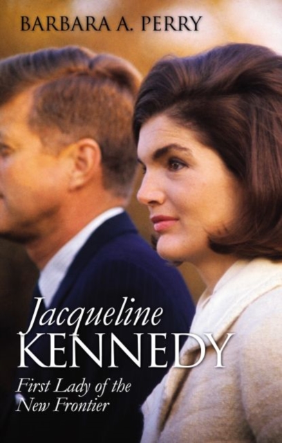 Jacqueline Kennedy : First Lady of the New Frontier, Paperback / softback Book