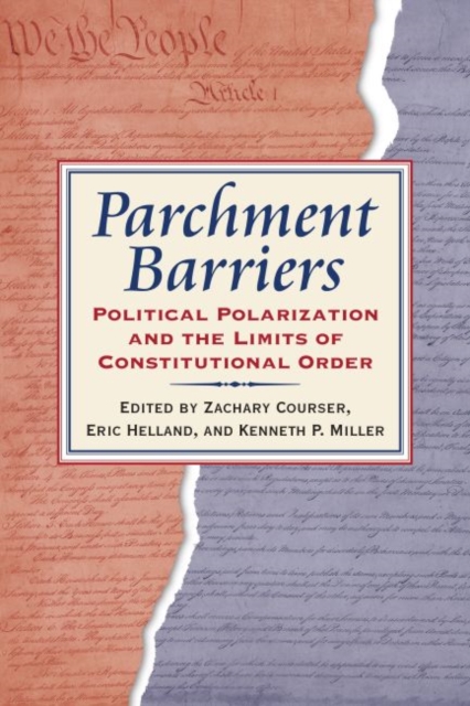 Parchment Barriers : Political Polarization and the Limits of Constitutional Order, Paperback / softback Book