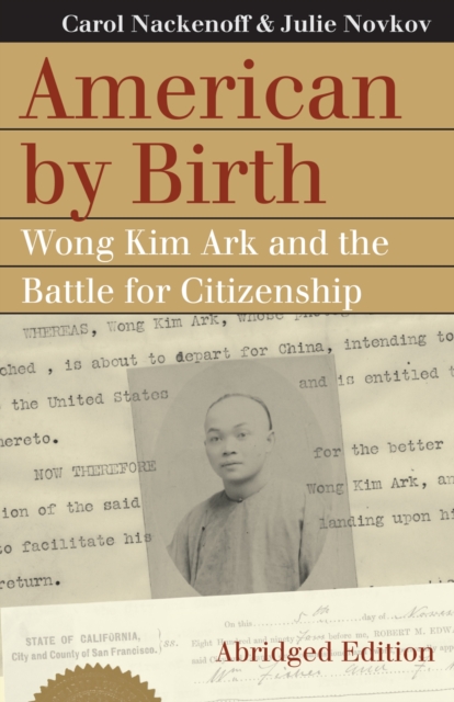 American by Birth : Wong Kim Ark and the Battle for Citizenship, Paperback / softback Book