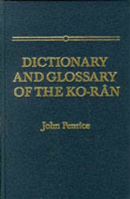 Dictionary and Glossary of the Koran : In Arabic and English, Hardback Book