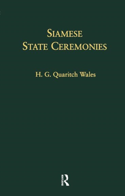 Siamese State Ceremonies : With Supplementary Notes, Hardback Book