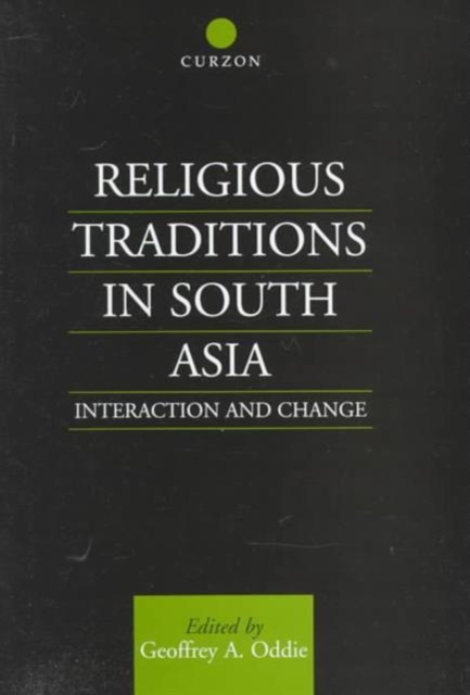 Religious Traditions in South Asia : Interaction and Change, Hardback Book