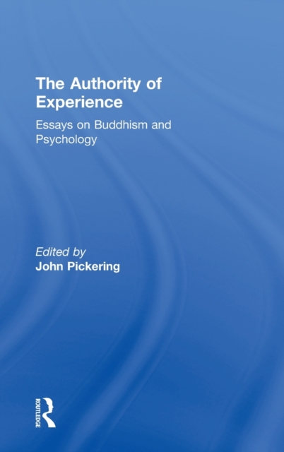 The Authority of Experience : Readings on Buddhism and Psychology, Hardback Book